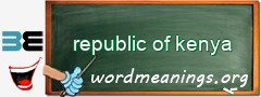 WordMeaning blackboard for republic of kenya